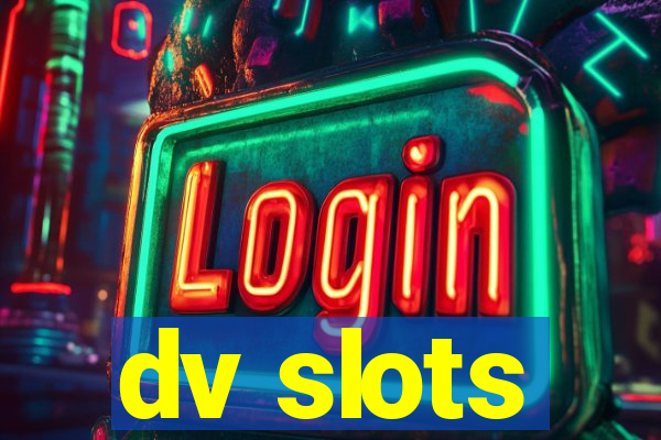 dv slots